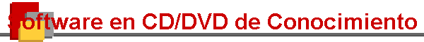 Software en CD/DVD de Conocimiento